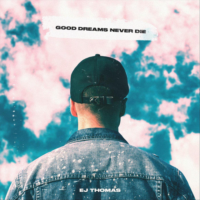 Good Dreams Never Die — EJ Thomas cover art