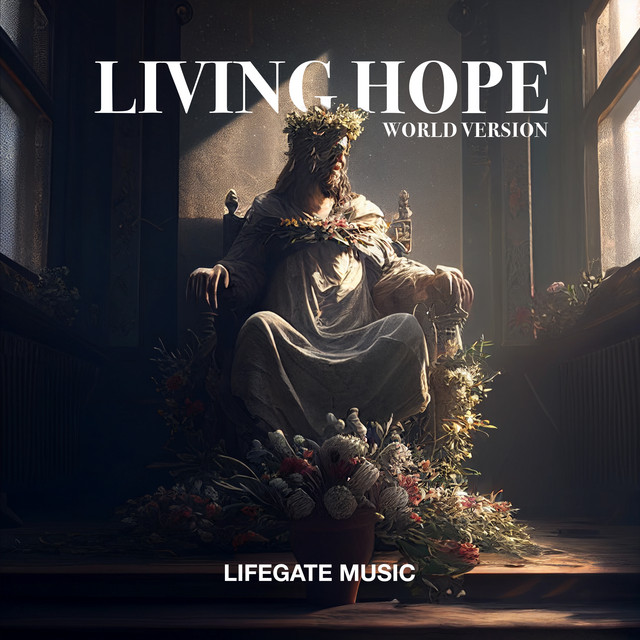 Living Hope - World Version — LIFEGATE MUSIC cover art