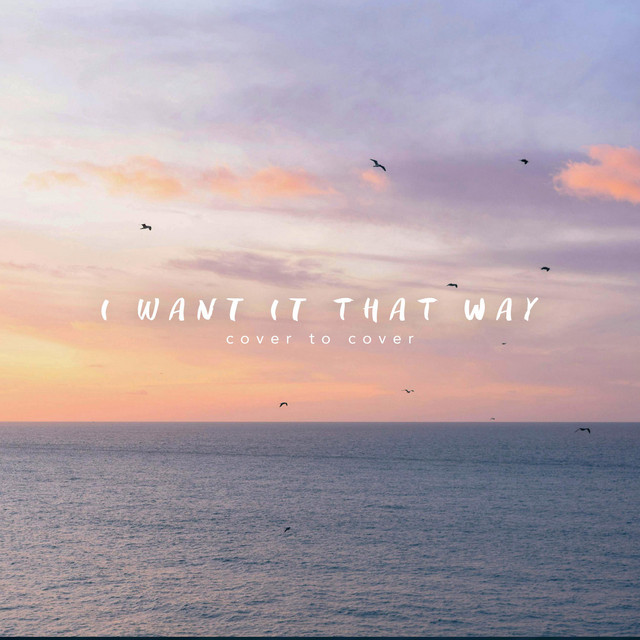 I Want It That Way — cover to cover cover art